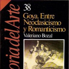 Coleccionismo de Revista Historia 16: HISTORIA DEL ARTE 38 GOYA ENTRE NEOCLASICISMO Y ROMANTICISMO VALERIANO BOZAL HISTORIA 16. Lote 57809751