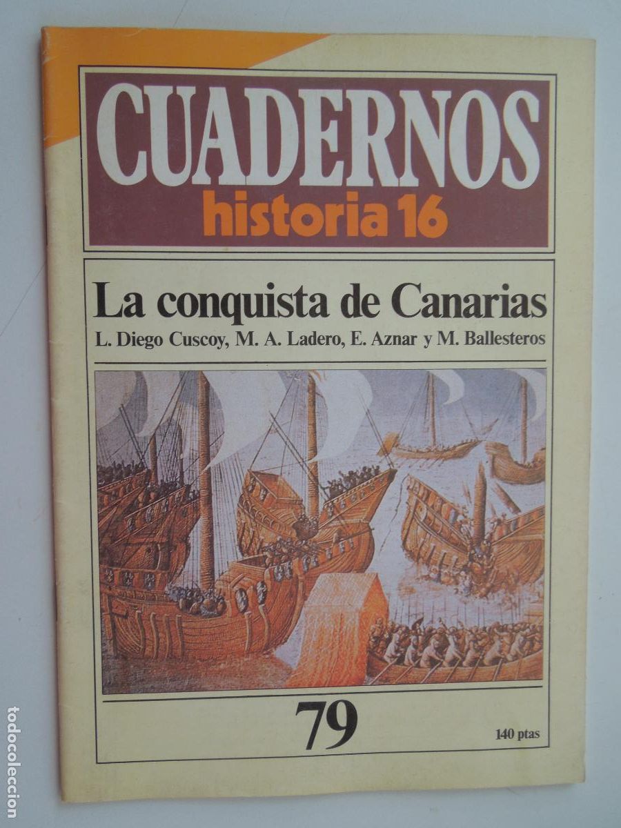 Coleccionismo de Revista Historia 16: CUADERNOS HISTORIA 16-N&ordm; 79-LA CONQUISTA DE CANARIAS- L. DIEGO CUSCOY, LADERO, AZNAR, BALLESTEROS.