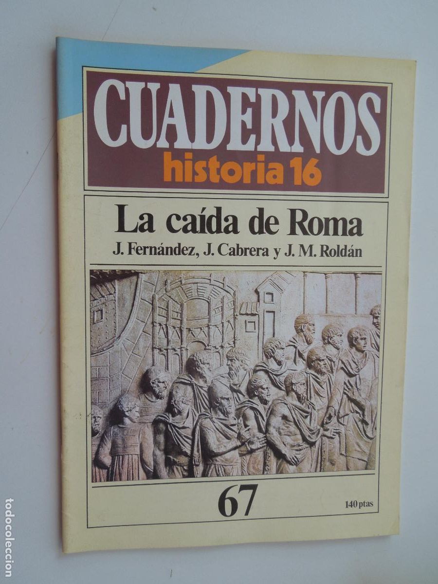 Coleccionismo de Revista Historia 16: CUADERNOS HISTORIA 16-N&ordm; 67-LA CA&Iacute;DA DE ROMA-J. FERN&Aacute;NDEZ, J. CABRERA, J. M. ROLD&Aacute;N.