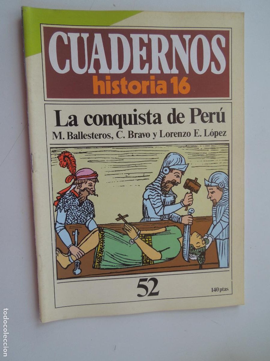 Coleccionismo de Revista Historia 16: CUADERNOS HISTORIA 16-N&ordm; 52-LA CONQUISTA DE PER&Uacute;-BALLESTEROS, C. BRAVO Y LORENZO E. L&Oacute;PEZ.