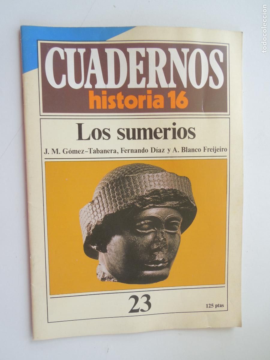 Coleccionismo de Revista Historia 16: CUADERNOS HISTORIA 16-N&ordm; 23-LOS SUMERIOS- G&Oacute;MEZ-TABANERA, FERNANDO D&Iacute;AZ, BLANCO FREIJEIRO.