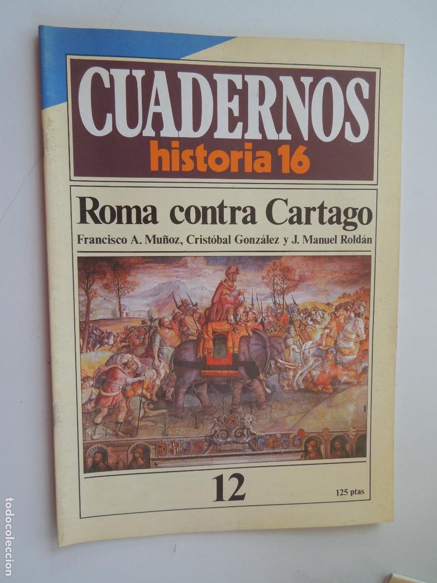 Coleccionismo de Revista Historia 16: CUADERNOS HISTORIA 16-N&ordm; 12-ROMA CONTRA CARTAGO- MU&Ntilde;OZ, CRIST&Oacute;BAL GONZ&Aacute;LEZ, ROLD&Aacute;N.
