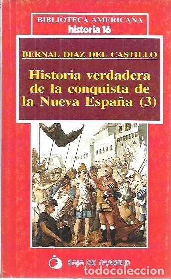 Coleccionismo de Revista Historia 16: BIBLIOTECA AMERICANA HISTORIA 16 HISTORIA VERDADERA DE LA CONQUISTA DE LA NUEVA ESPA&Ntilde;A 3 BERNAL DIAZ