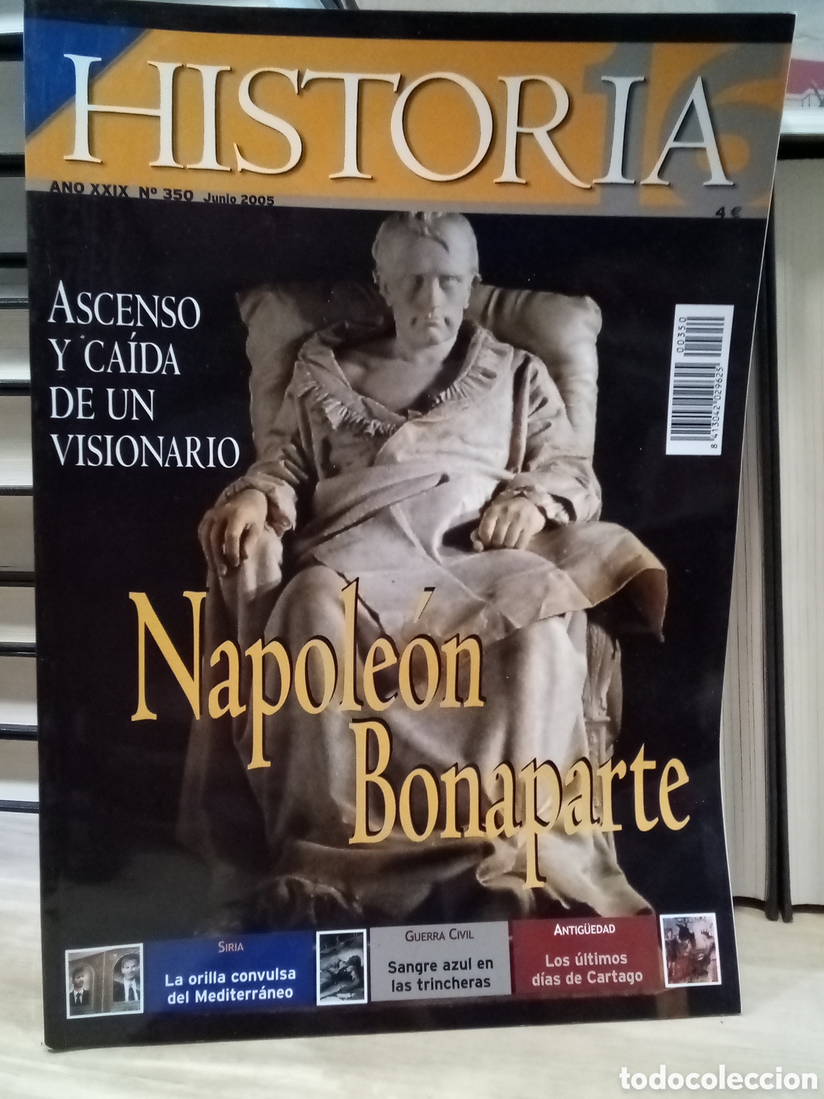 Collection Magazine Historia 16: Revista Historia 16, a&ntilde;o XXIX, n. 350. Napoleon Bonaparte. Ascenso y caida de un visionario