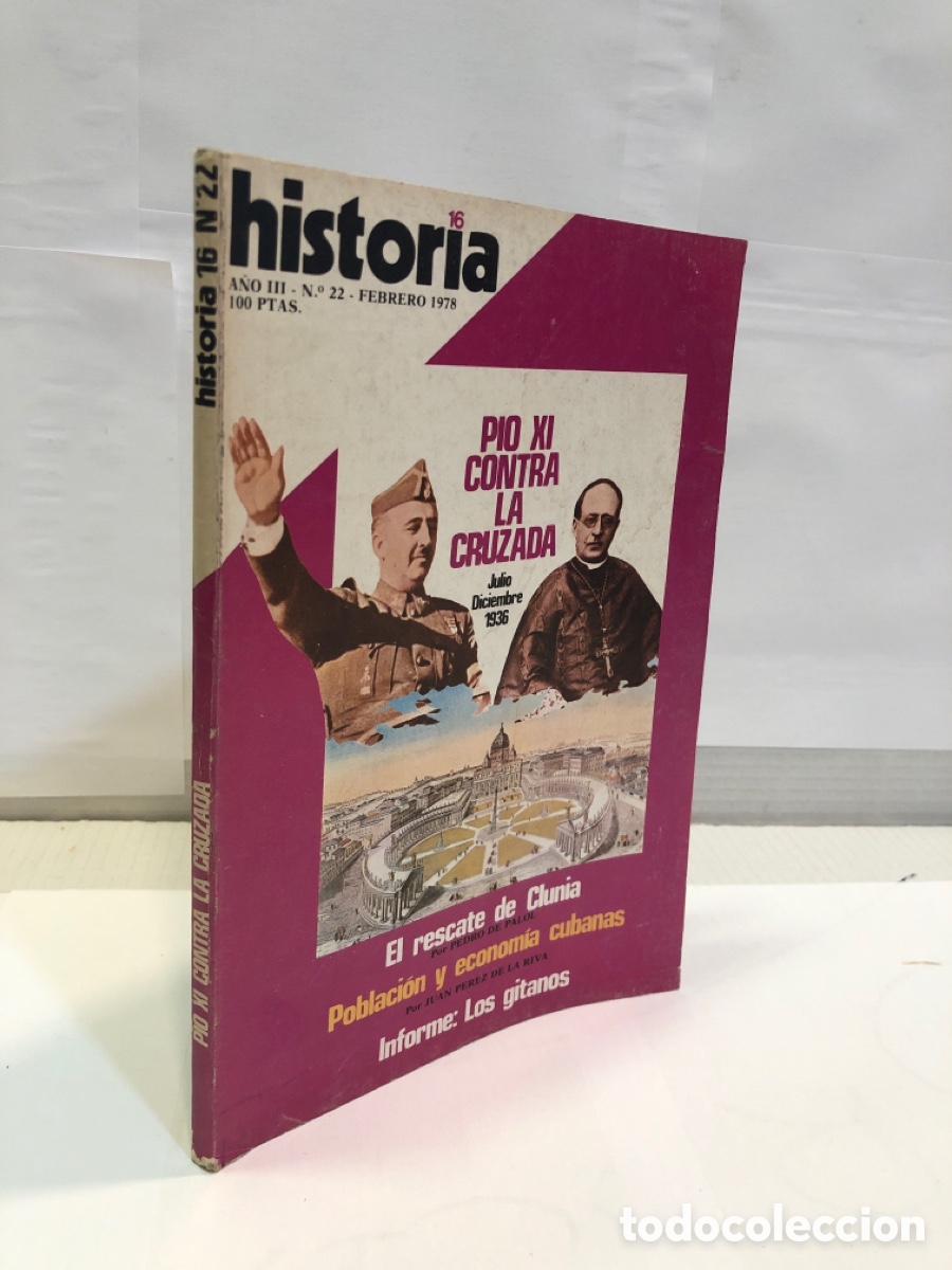 Collection Magazine Historia 16: Historia 16, n&deg; 22, a&ntilde;o III : P&iacute;o XI contra la Cruzada