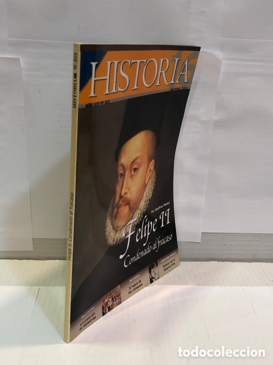 Sammeln von Zeitschriften Historia 16: Historia 16. A&ntilde;o XXV N&ordm;303. Felipe II. Condenado al fracaso