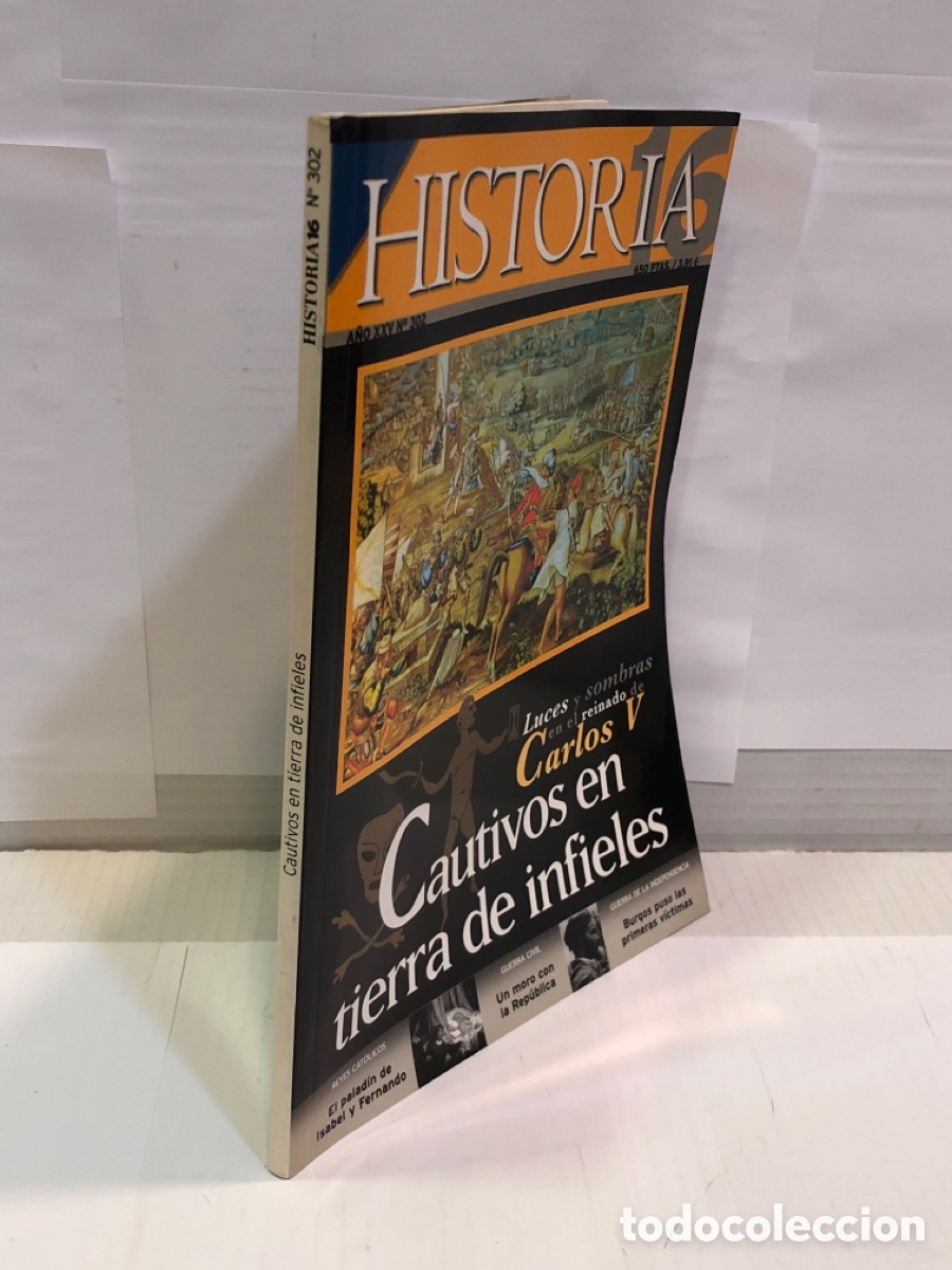 Collection Magazine Historia 16: Historia 16. A&ntilde;o XXV N&ordm;302. Luces y sombras en el reinado de Carlos V Cautivos en tierra de infieles