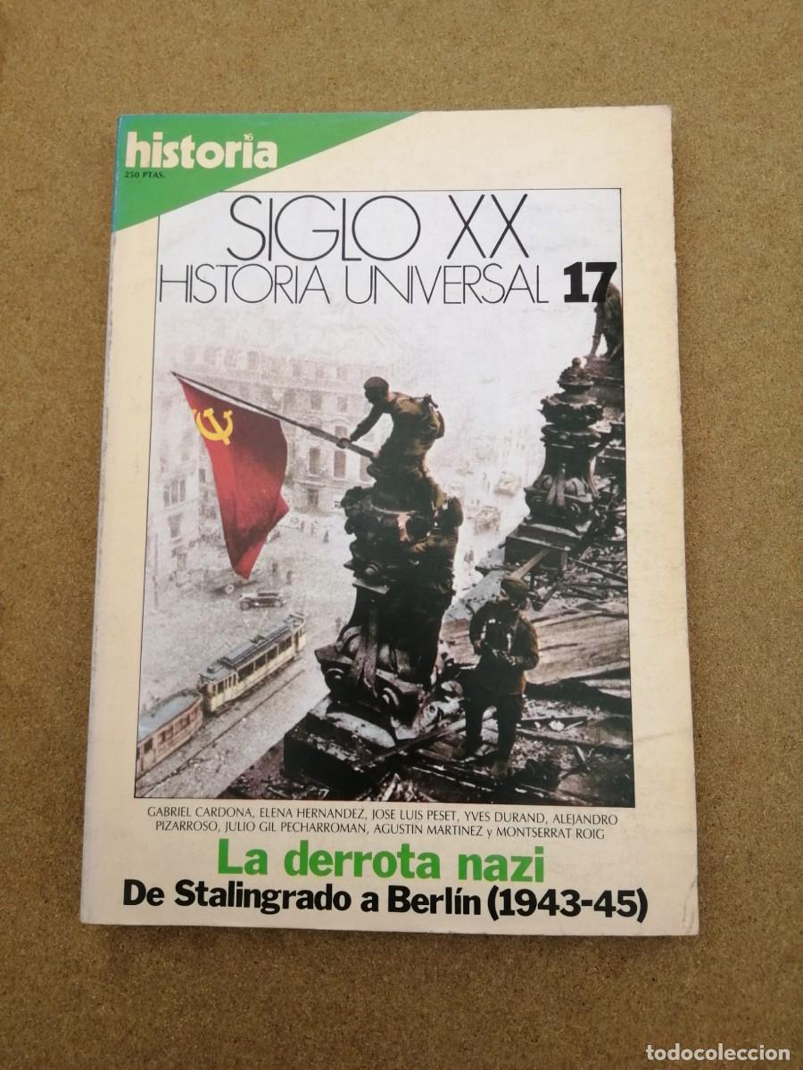 Coleccionismo de Revista Historia 16: HISTORIA 16 SIGLO XX (NUMERO 17) LA DERROTA NAZI, DE STALINGRADO A BERLIN (1943 - 45)