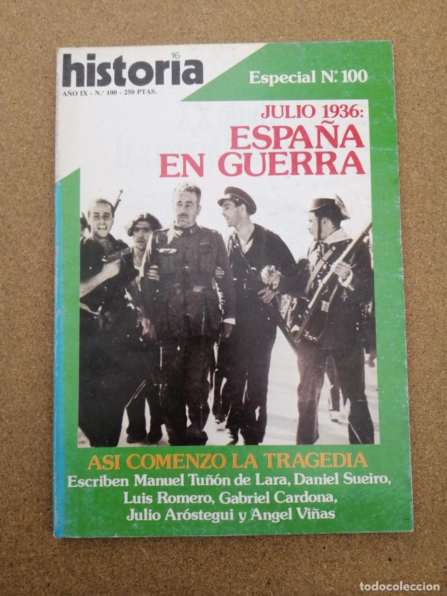 Coleccionismo de Revista Historia 16: HISTORIA 16 (NUMERO 100)JULIO 1936, ESPA&Ntilde;A EN GUERRA, ASI COMENZO LA TRAGEDIA