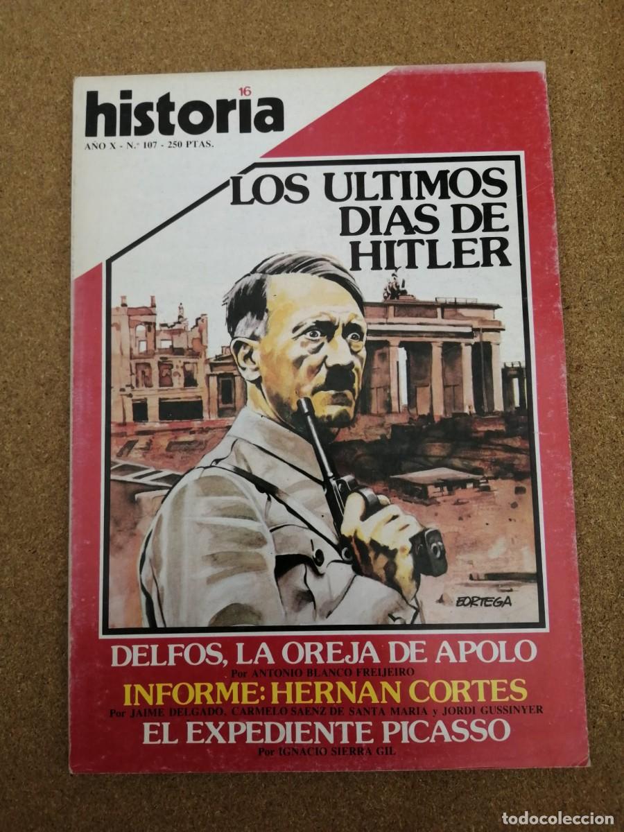Coleccionismo de Revista Historia 16: HISTORIA 16 (NUMERO 107) LOS ULTIMOS DIAS DE HITLER - HERNAN CORTES - EXPEDIENTE PICASSO -...
