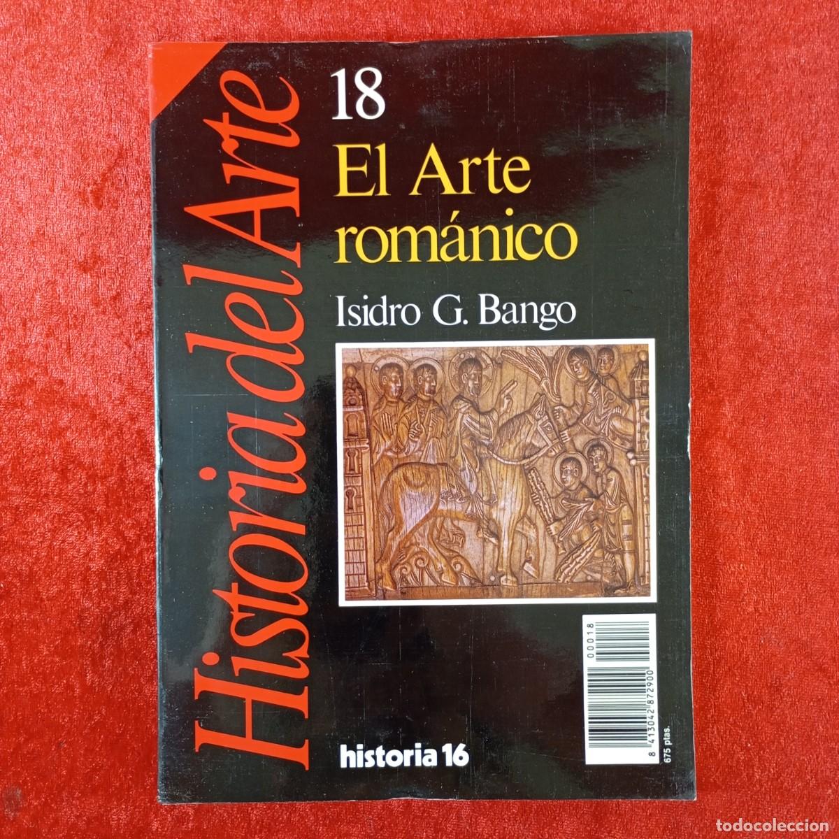 Coleccionismo de Revista Historia 16: HISTORIA DEL ARTE - N&Uacute;M. 18 - EL ARTE ROM&Aacute;NICO - ISIDRO G. BANGO - HISTORIA 16 - 1989 / 679