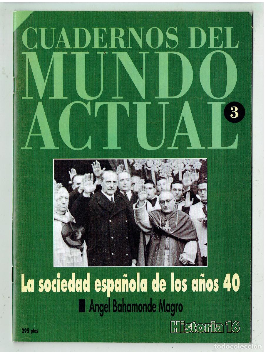 Coleccionismo de Revista Historia 16: CUADERNOS DEL MUNDO ACTUAL.HISTORIA 16. N&ordm; 3. LA SOCIEDAD ESPA&Ntilde;OLA DE LOS A&Ntilde;OS 40. (Z/34.1)
