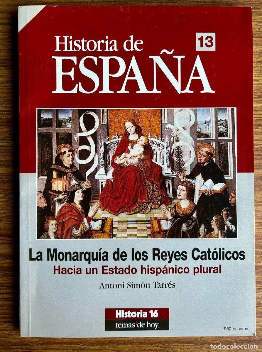 Coleccionismo de Revista Historia 16: HISTORIA 16 - HISTORIA DE ESPA&Ntilde;A 13 LA MONARQU&Iacute;A DE LOS REYES CAT&Oacute;LICOS