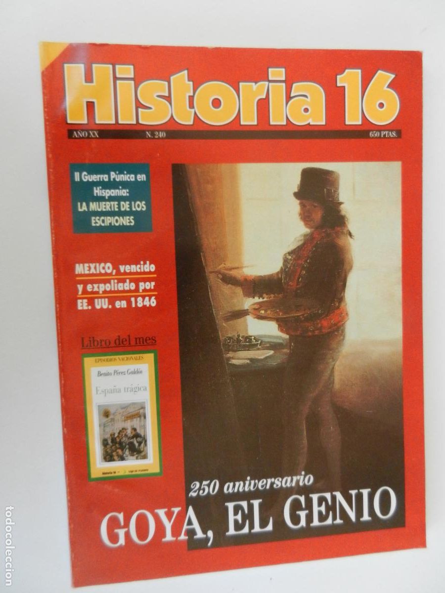 Coleccionismo de revista Historia 16: HISTORIA 16 REVISTA N&ordm; 240- A&Ntilde;O XX -GOYA , EL GENIO - 250 ANIVERSARIO - MEXICO EXPOLIADO POR EEUU