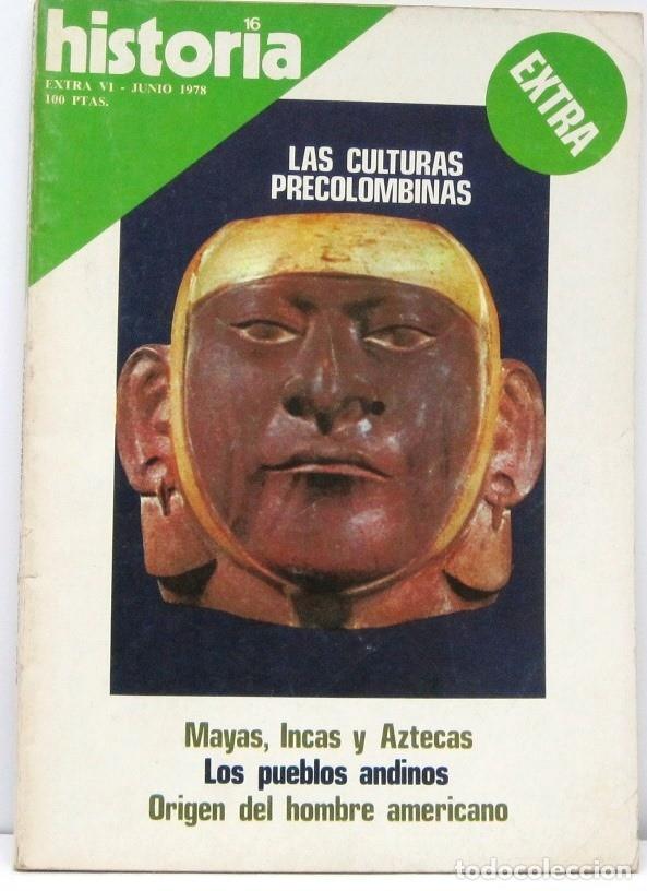 Coleccionismo de revista Historia 16: HISTORIA 16 - EXTRA VI - JUNIO 1978 - LAS CULTURAS PRECOLOMBINAS
