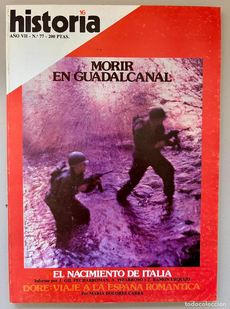 Coleccionismo de revista Historia 16: HISTORIA 16 - N.&ordm; 77 1982 - MORIR EN GUADALCANAL - EL NACIMIENTO DE ITALIA - DOR&Eacute;