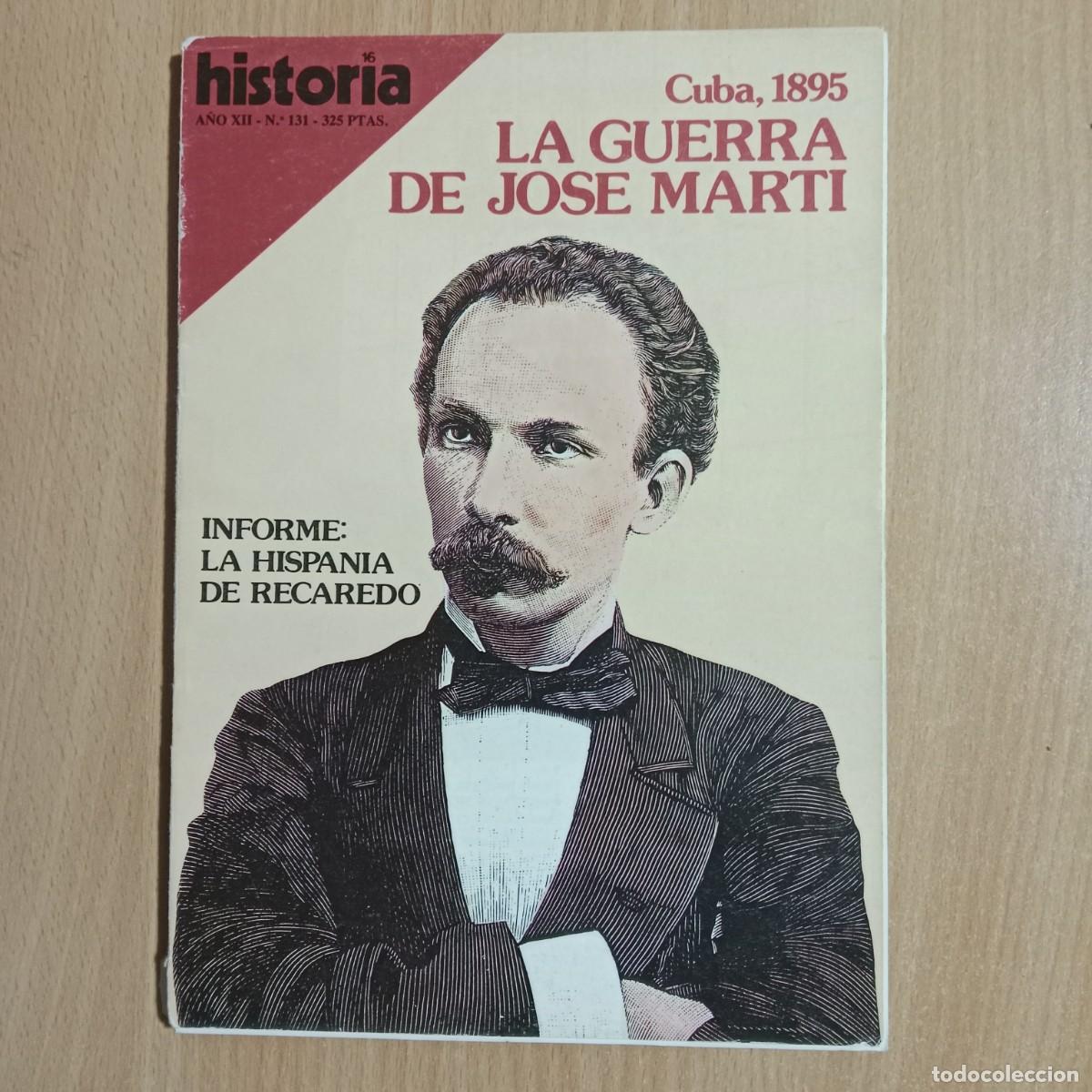 Coleccionismo de revista Historia 16: HISTORIA 16 N&ordm; 131 - CUBA 1895, LA GUERRA DE JOSE MART&Iacute; - LIBRER&Iacute;A ALEGRE ( VAL&Egrave;NCIA ) - A&Ntilde;O 1987.