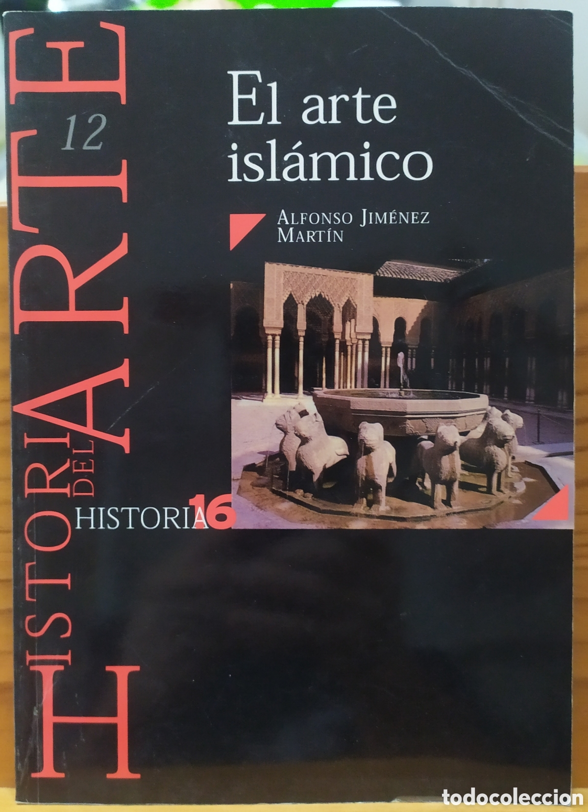 Coleccionismo de revista Historia 16: El arte Isl&aacute;mico de Alfonso Jim&eacute;nez Mart&iacute;n, Vol. 12 de la colecci&oacute;n Historia del Arte de Historia 16