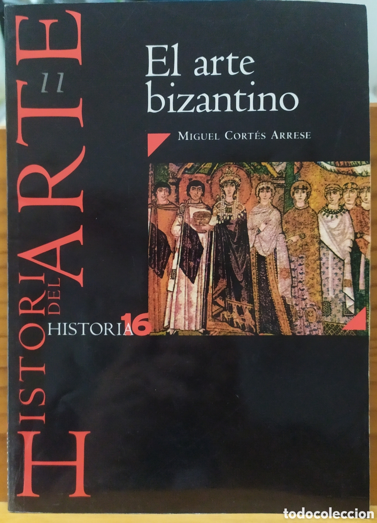 Coleccionismo de revista Historia 16: El arte Bizantino de Miguel Cort&eacute;s Arrese, Vol. 11 de la colecci&oacute;n Historia del Arte de Historia 16.