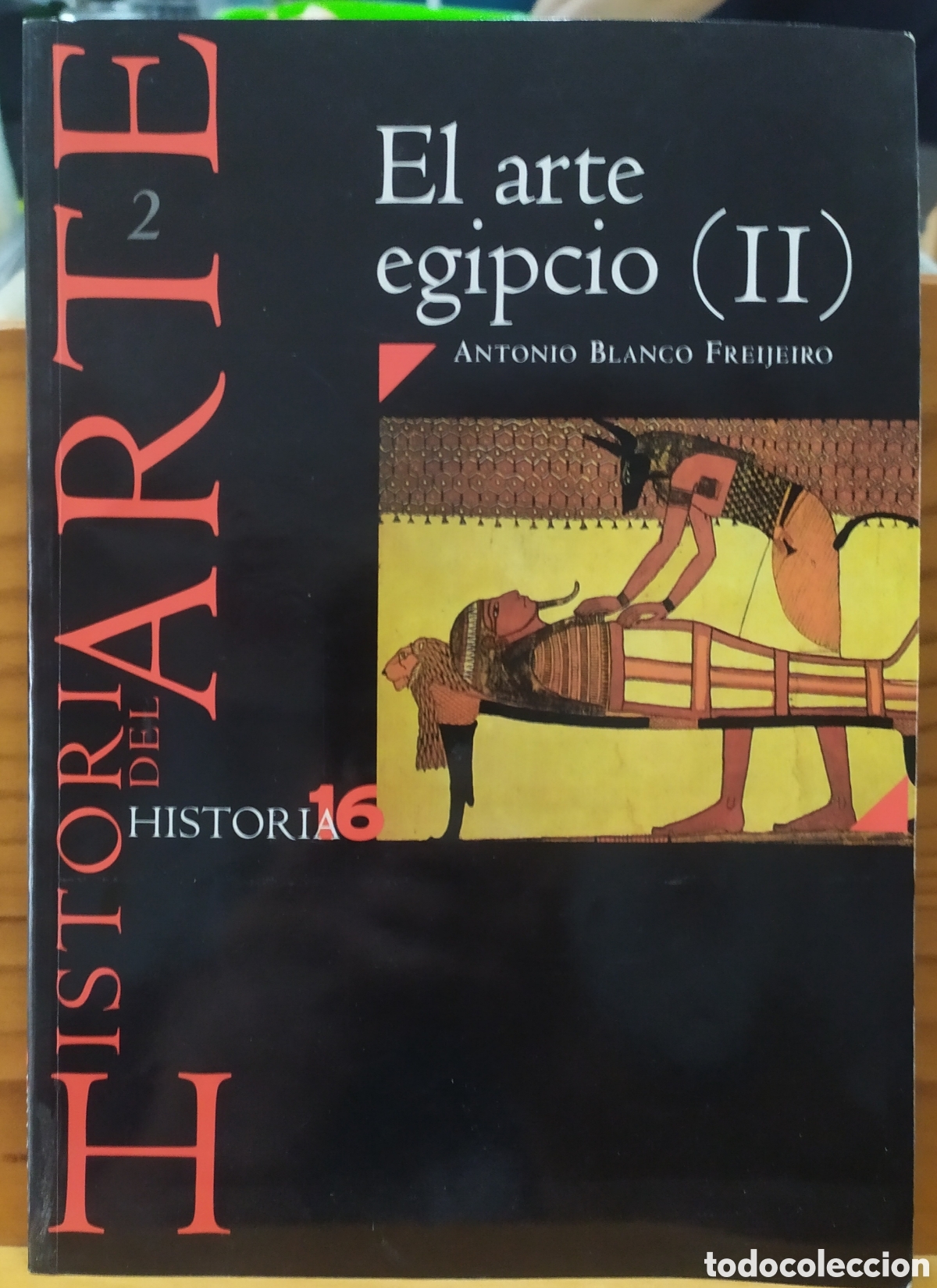 Coleccionismo de revista Historia 16: El arte Egipto (II) de Antonio Blanco Freijeiro, Vol. 2 de la colecci&oacute;n Historia del Arte de Histori