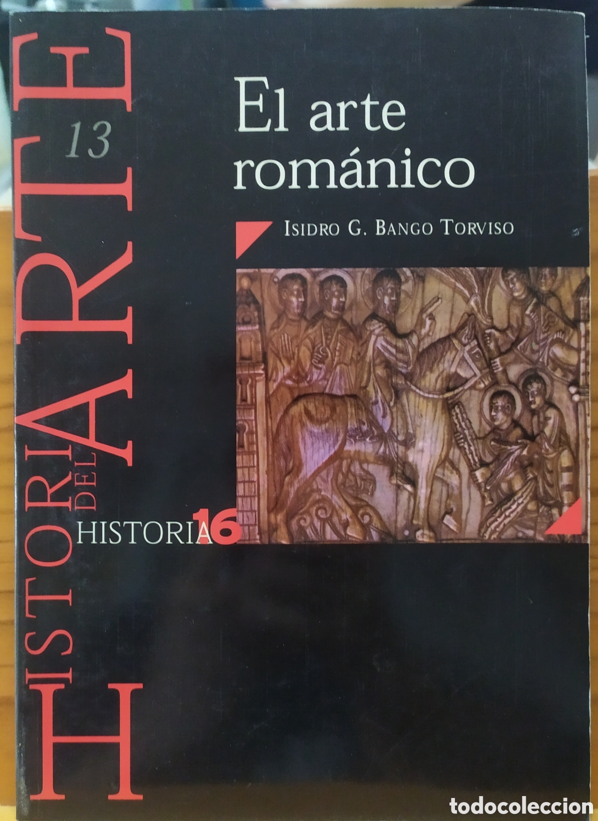 Coleccionismo de revista Historia 16: El arte Rom&aacute;nico de Isidro G. Bango Torviso, Vol. 13 de la colecci&oacute;n Historia del Arte de Historia 1