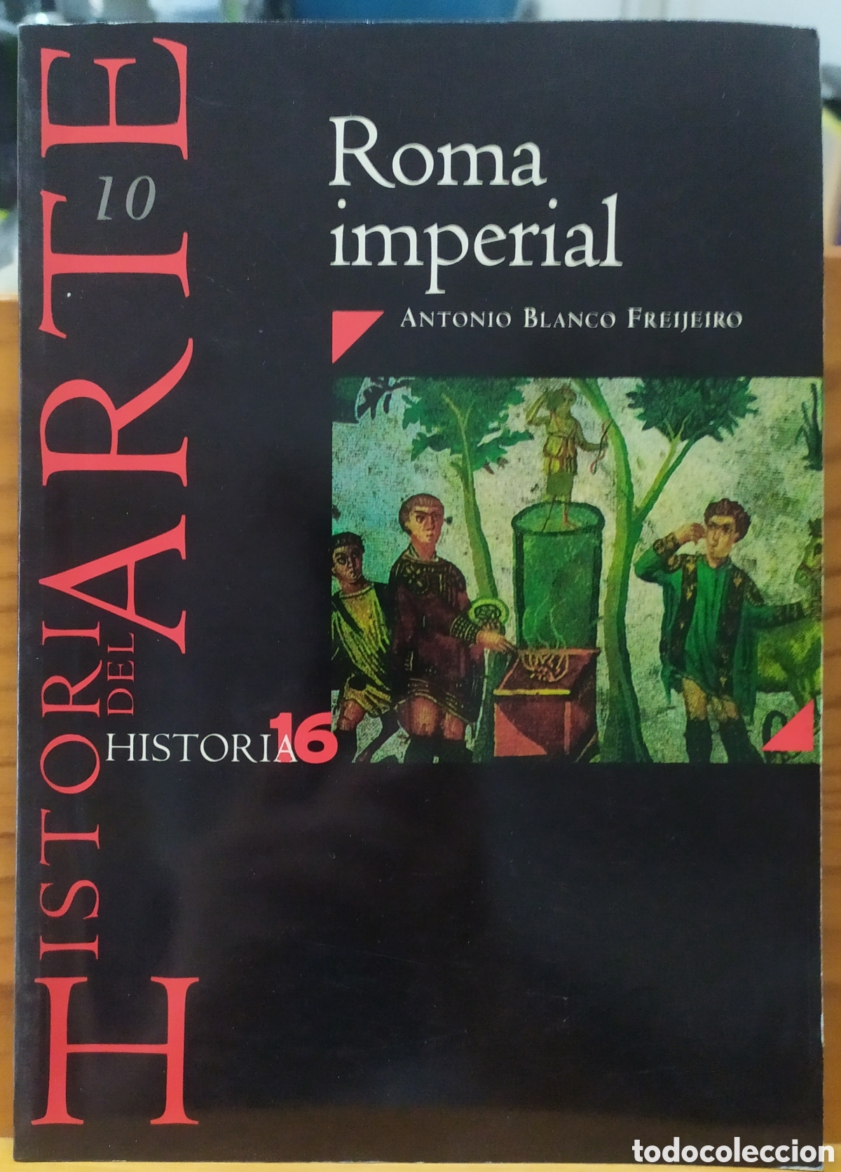 Coleccionismo de revista Historia 16: Roma Imperial de Antonio Blanco Freijeiro, Vol. 10 de la colecci&oacute;n Historia del Arte de Historia 16