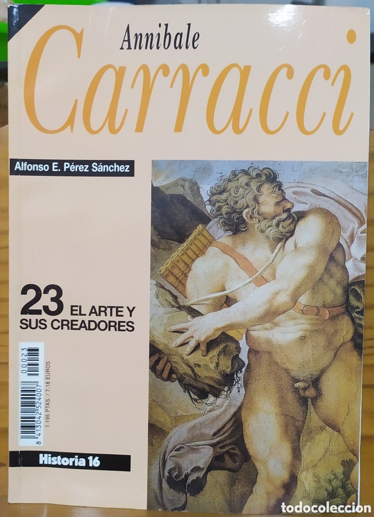 Collectionnisme de Magazine Historia 16: Annibale Carracci de Alfonso E. P&eacute;rez S&aacute;nchez, El arte y sus creadores 23 de Historia 16.