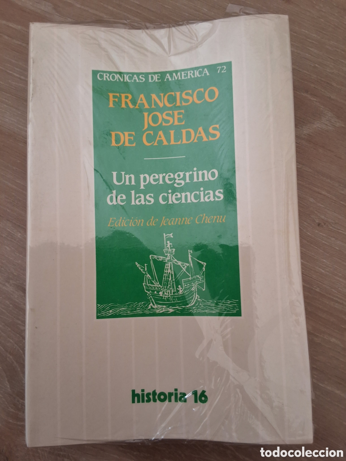 Coleccionismo de revista Historia 16: Un peregrino de las ciencias libro Fc. Jos&eacute; de Caldas cr&oacute;nicas de Am&eacute;rica 72 historia 16