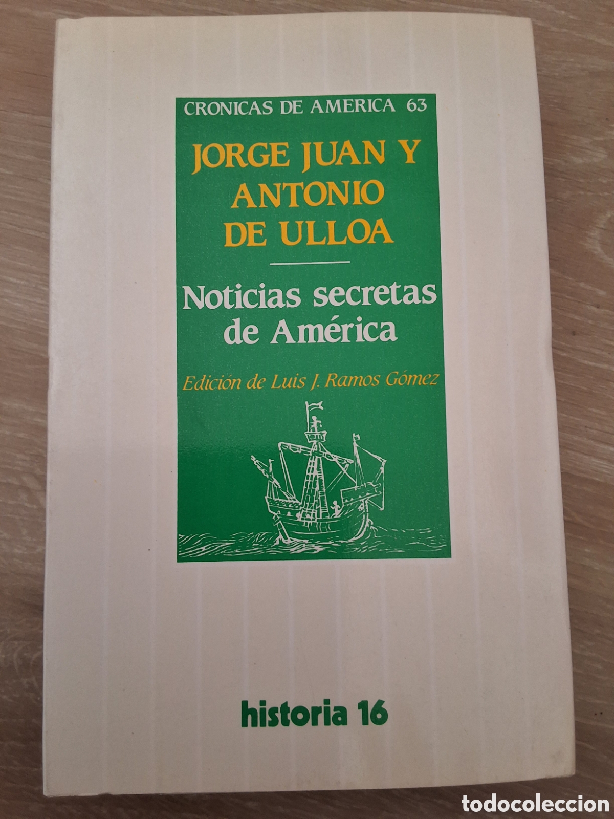 Coleccionismo de revista Historia 16: Noticias secretas de Am&eacute;rica libro Juan y Antonio de Ulloa cr&oacute;nicas de Am&eacute;rica 63 historia 16