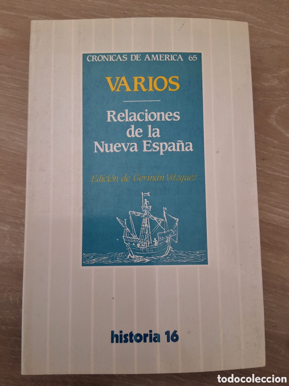 Coleccionismo de revista Historia 16: Relaciones de la nueva Espa&ntilde;a libro varios cr&oacute;nicas de Am&eacute;rica 65 a&ntilde;o 1991/10 edici&oacute;n 1&deg;