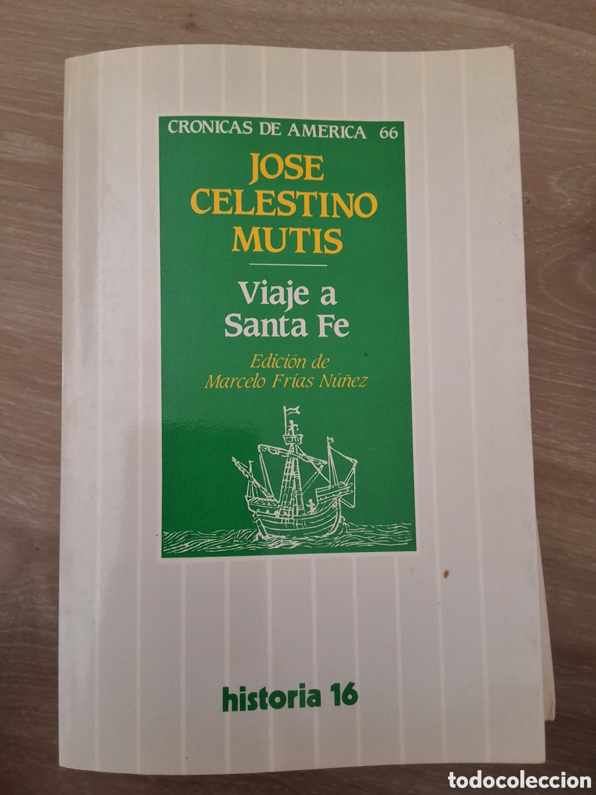 Collectionnisme de Magazine Historia 16: Viaje a Santa fe libro Jos&eacute; celestino mutis cr&oacute;nicas de Am&eacute;rica 66 a&ntilde;o 1991/10 edici&oacute;n 1&deg;