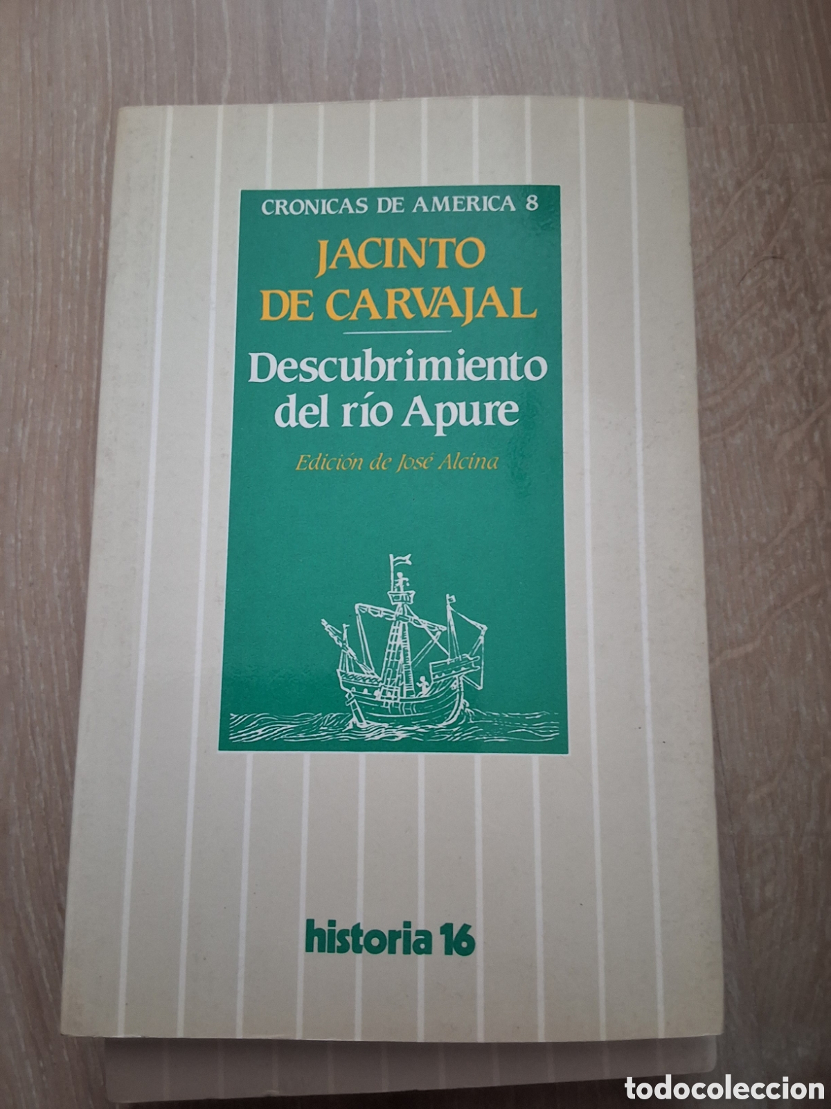 Coleccionismo de revista Historia 16: Descubrimiento rio Apure de Jacinto Carvajal cr&oacute;nicas de Am&eacute;rica 8 a&ntilde;o 1985/2 edici&oacute;n 1&deg;