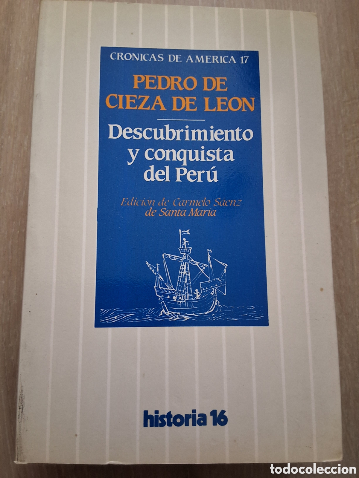 Collectionnisme de Magazine Historia 16: Descubrimiento conquista del Per&uacute; de Pedro Cieza Le&oacute;n libro cr&oacute;nicas de Am&eacute;rica 17 a&ntilde;o 1986/2