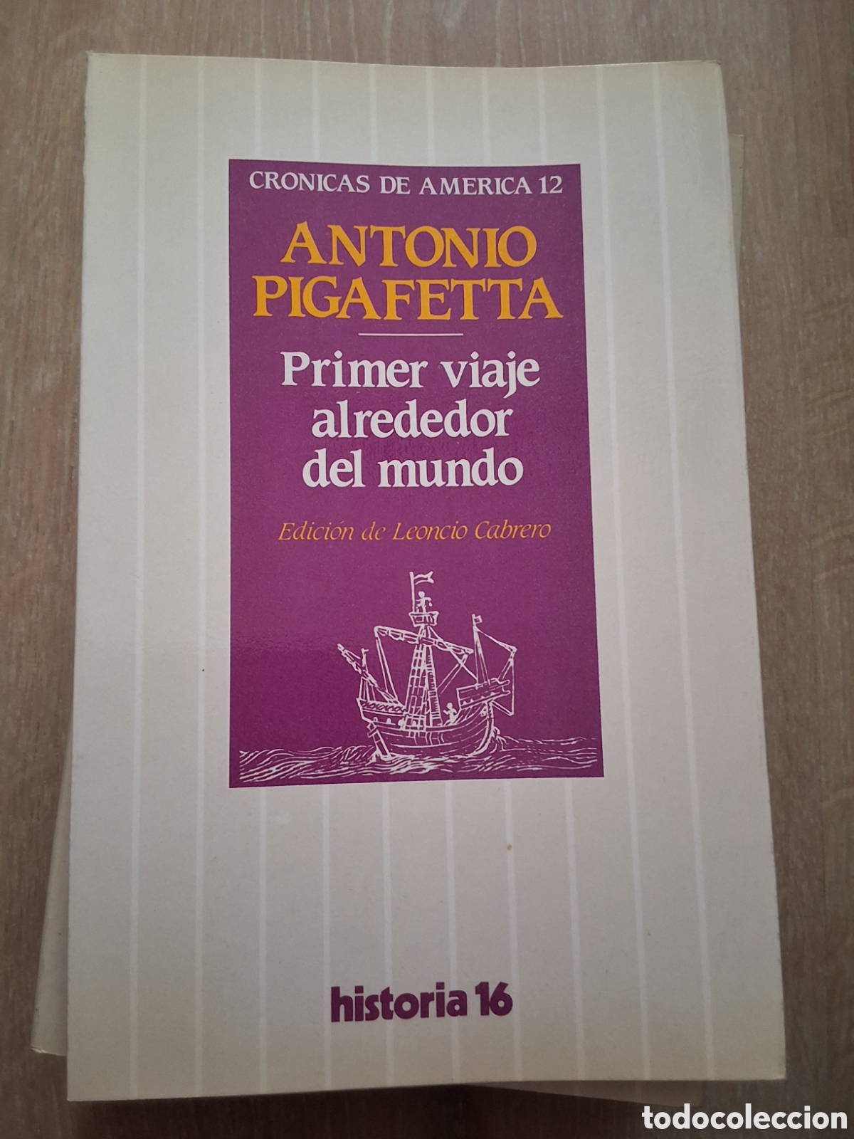 Collectionnisme de Magazine Historia 16: Primer viaje alrededor mundo de Antonio Pigafetta libro cr&oacute;nicas de Am&eacute;rica 12 a&ntilde;o 1988/6
