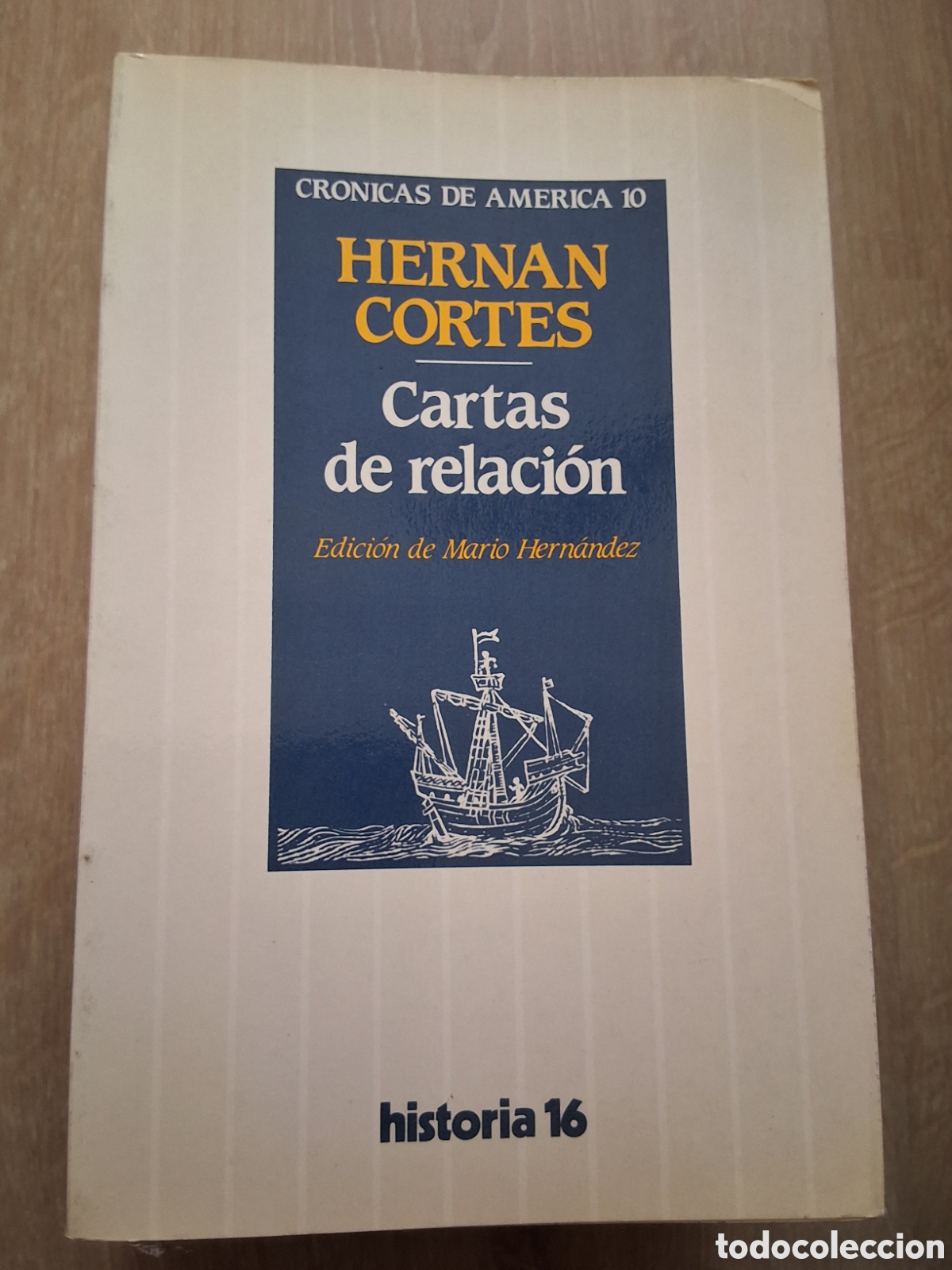 Collectionnisme de Magazine Historia 16: Cartas de relaci&oacute;n de Hernan Cortes libro cr&oacute;nicas de Am&eacute;rica 10 a&ntilde;o 1988/6