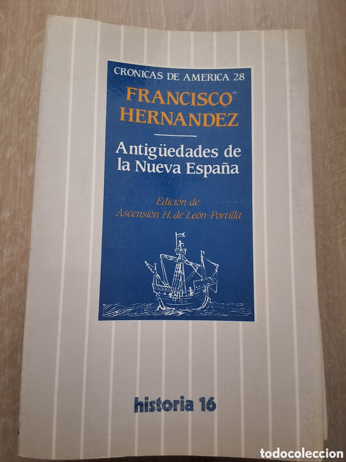Collectionnisme de Magazine Historia 16: Antig&uuml;edades de nueva Espa&ntilde;a Francisco Hern&aacute;ndez libro cr&oacute;nicas Am&eacute;rica 28 a&ntilde;o 1986/10