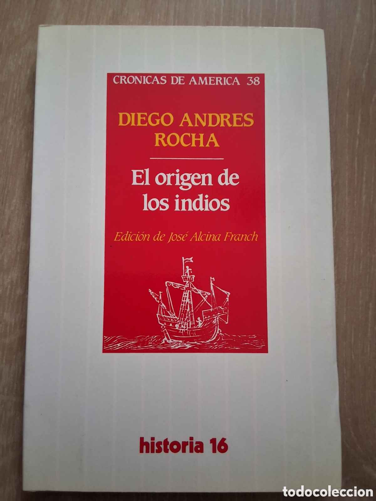 Collectionnisme de Magazine Historia 16: Origen de los indios Diego Andr&eacute;s Rocha libro cr&oacute;nicas Am&eacute;rica 38 a&ntilde;o 1988/3 edici&oacute;n 1&deg;