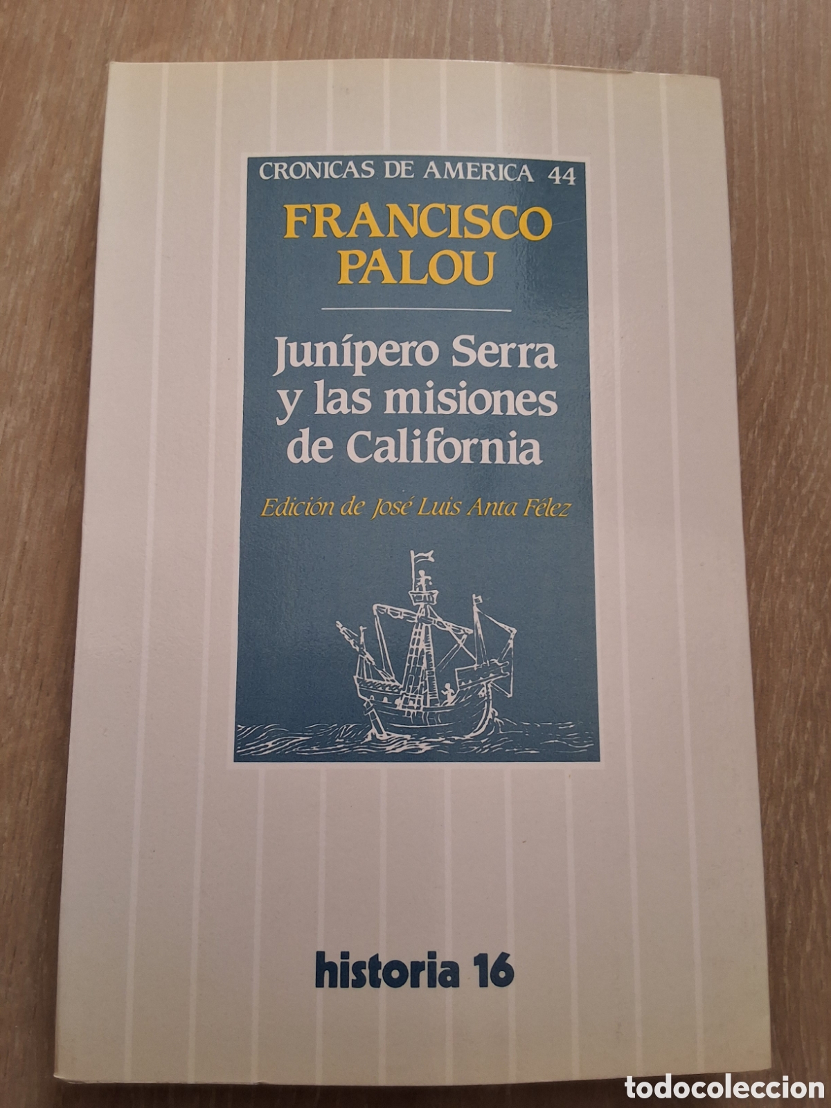 Collectionnisme de Magazine Historia 16: Junipero Serra misiones california Fco. Palou cr&oacute;nicas Am&eacute;rica 44 a&ntilde;o 1988/10 edici&oacute;n 1&deg;