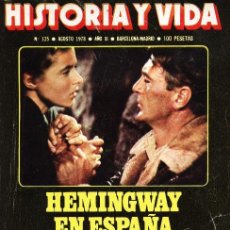 Coleccionismo de Revista Historia y Vida: REVISTA - HISTORIA Y VIDA - Nº125 - HEMINGWAY EN ESPAÑA - AGOSTO 1978. Lote 3277492