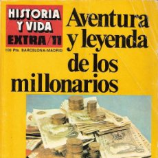 Coleccionismo de Revista Historia y Vida: AVENTURA Y LEYENDA DE LOS MILLONARIOS. CRESO.MÉDICIS.FORD.KRUP.GETTY.HUGHES.HISTORIA Y VIDA.EXTRA 11