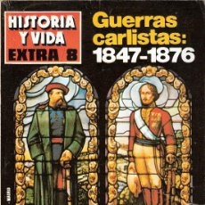 Coleccionismo de Revista Historia y Vida: GUERRAS CARLISTAS: 1847-1976. DOS ESPAÑAS FRENTE A FRENTE.HISTORIA Y VIDA. EXTRA 8.