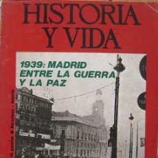 Coleccionismo de Revista Historia y Vida: REVISTA “HISTORIA Y VIDA” (Nº 73–ABRIL 1974). 1939: MADRID ENTRE LA GUERRA Y LA PAZ. Lote 38862885
