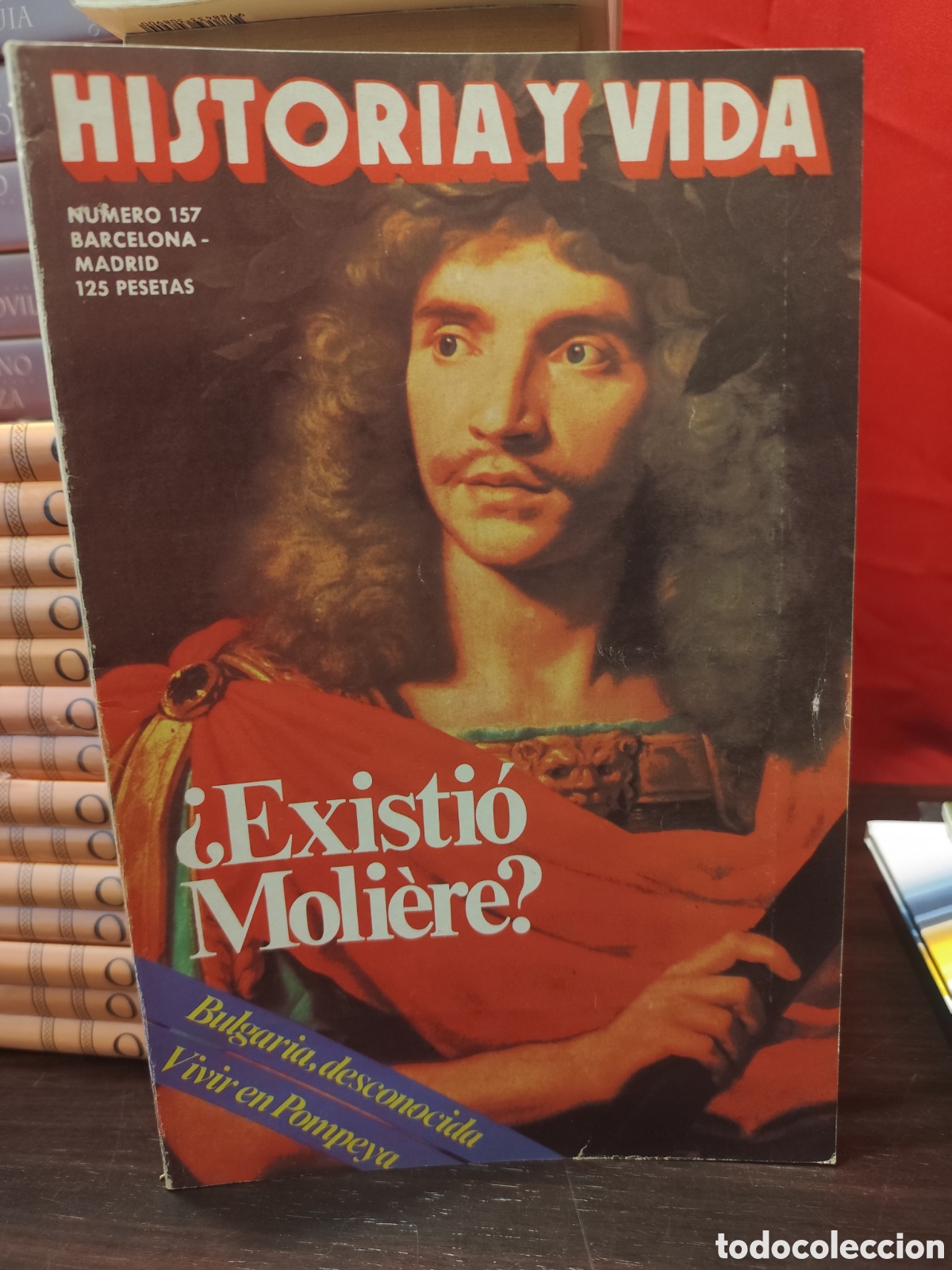 Coleccionismo de Revista Historia y Vida: HISTORIA Y VIDA N&deg;157 ANO XIV 1981 Existi&oacute; Moli&egrave;re ? // Bulgaria, desconocida Vivir en Pompeya