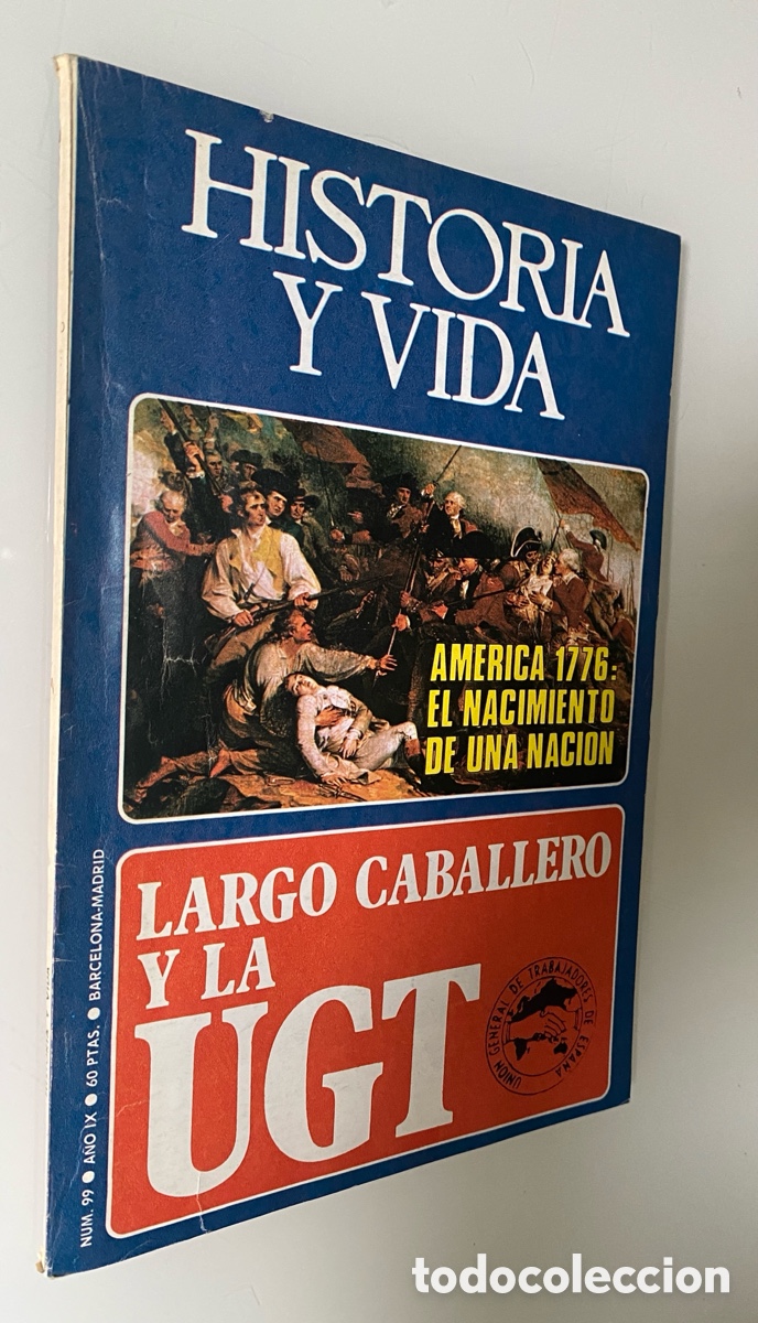 Coleccionismo de Revista Historia y Vida: Historia y Vida n&ordm; 99 (A&ntilde;o IX, Junio 1976): La fundaci&oacute;n de la UGT / Largo Caballero, un lider socia