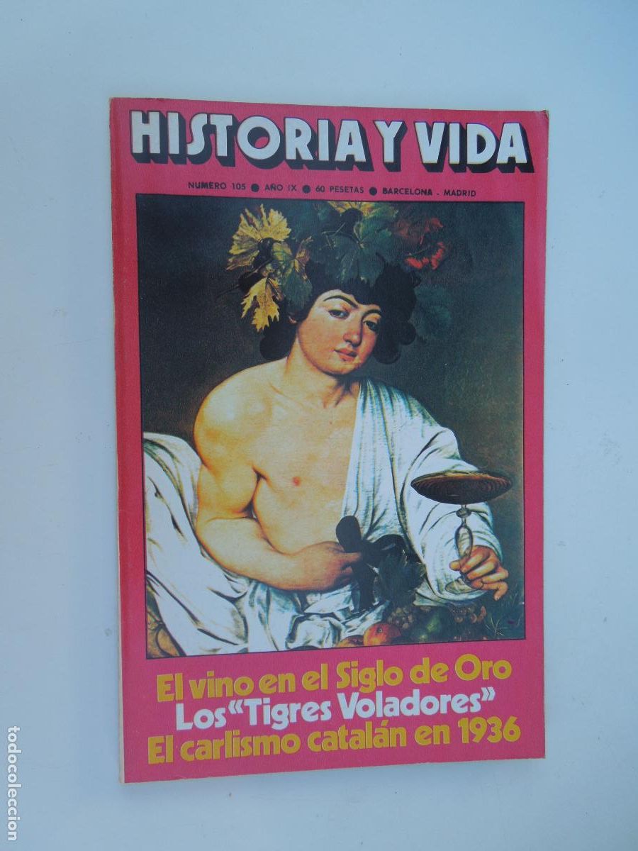 Coleccionismo de Revista Historia y Vida: HISTORIA Y VIDA - EL VINO EN EL SIGLO DE ORO, EL CARLISMO ... - N&ordm; 105 - DICIEMBRE 1976.