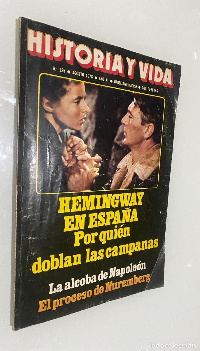 Coleccionismo de Revista Historia y Vida: Historia y Vida n&ordm; 125 (A&ntilde;o XI, Agosto 1978): Hemingway en Espa&ntilde;a / Los dif&iacute;ciles a&ntilde;os cuarenta / Lo