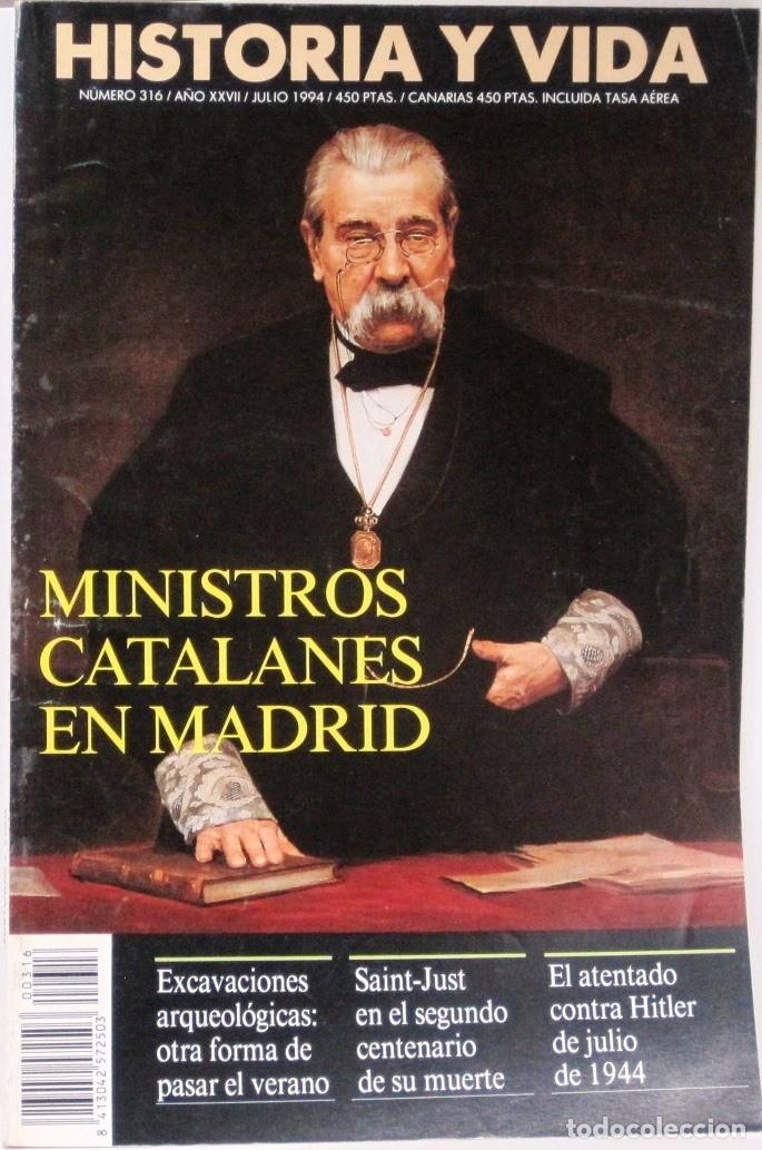 Coleccionismo de Revista Historia y Vida: HISTORIA Y VIDA - N&ordm; 316 - MINISTROS CATALANES EN MADRID - REVISTA