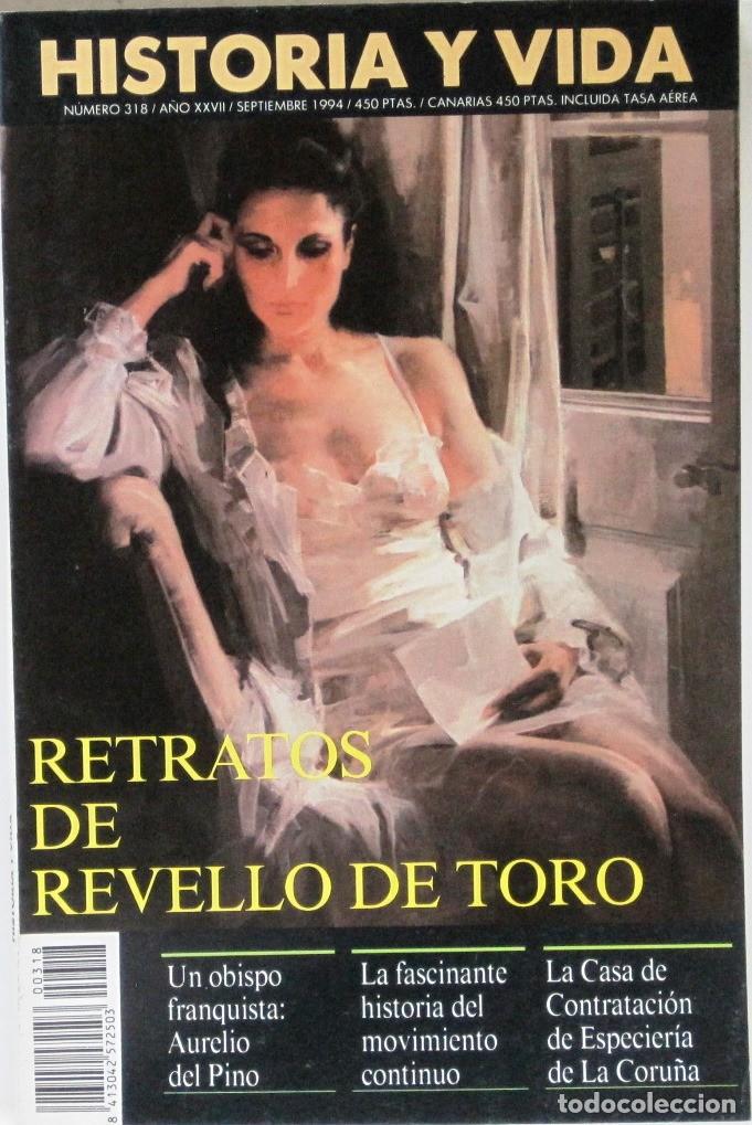 Coleccionismo de Revista Historia y Vida: HISTORIA Y VIDA -N&ordm; 318 - RETRATOS DE REVELLO DE TORO - REVISTA