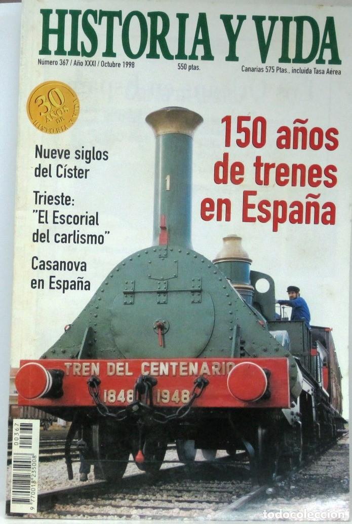 Coleccionismo de Revista Historia y Vida: HISTORIA Y VIDA -N&ordm; 367 - 150 A&Ntilde;OS DE TRENES EN ESPA&Ntilde;A - REVISTA