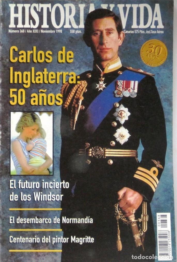 Coleccionismo de Revista Historia y Vida: HISTORIA Y VIDA -N&ordm; 368 - CARLOS DE INGLATERRA 50 A&Ntilde;OS - REVISTA